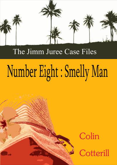 Number Eight: Smelly Man (Jimm Juree Case Files, #8)