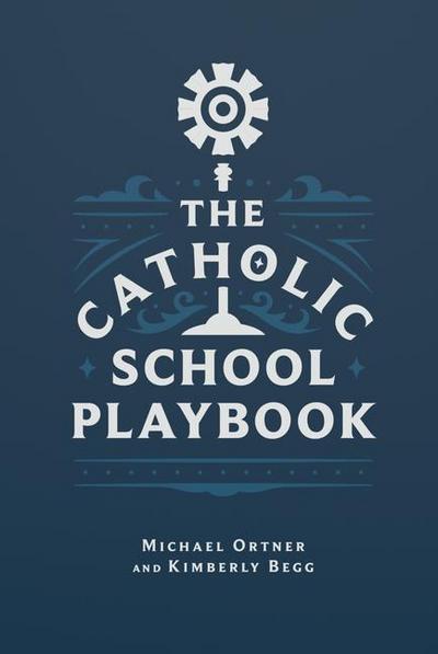 The Catholic School Playbook