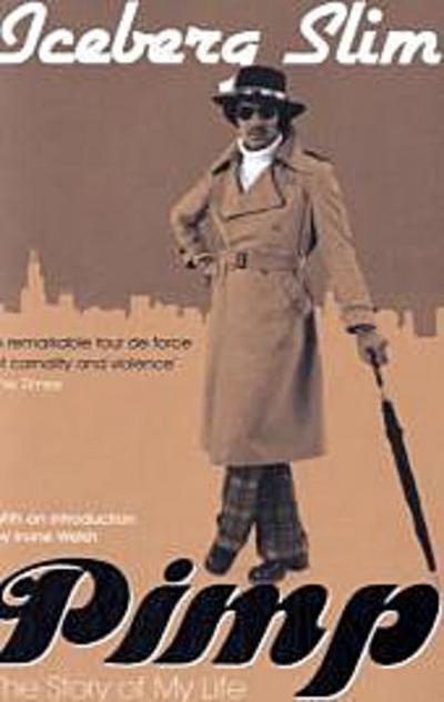 Pimp, English edition: The Story of My Life. With an introduction by Irvine Welsh