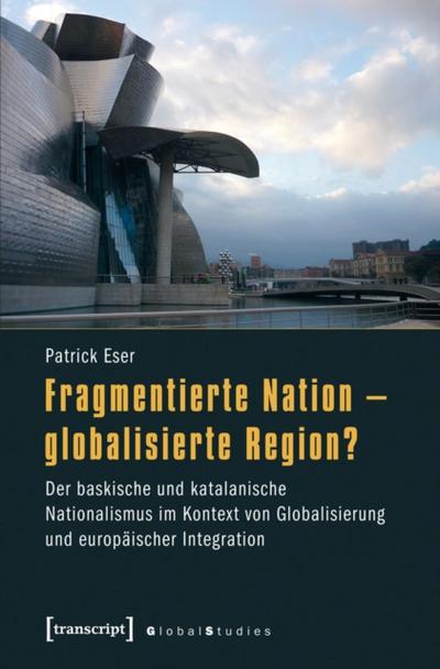 Fragmentierte Nation - globalisierte Region?