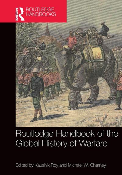 Routledge Handbook of the Global History of Warfare