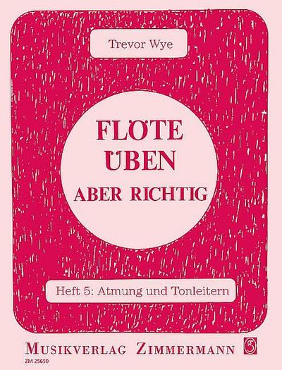 Flöte üben aber richtig Band 5Atmung und Tonleitern