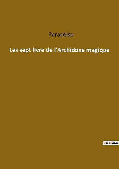 Les sept livre de l’Archidoxe magique