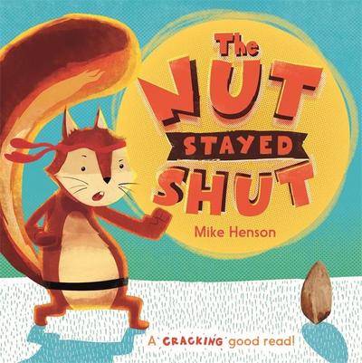 Henson, M: Nut Stayed Shut