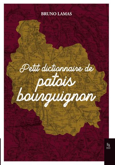 Petit dictionnaire de patois bourguignon