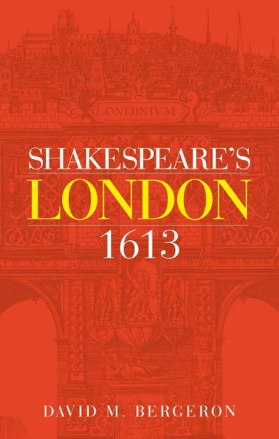 Shakespeare’s London 1613