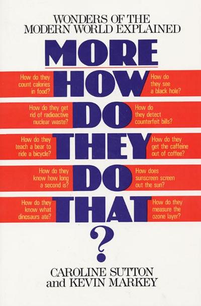 More How Do They Do That?