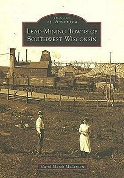 Lead Mining Towns of Southwest Wisconsin