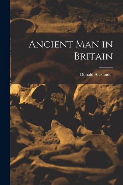 Ancient Man in Britain