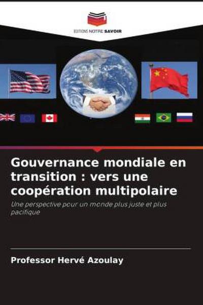 Gouvernance mondiale en transition : vers une coopération multipolaire