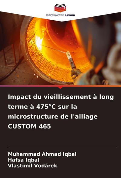 Impact du vieillissement à long terme à 475°C sur la microstructure de l’alliage CUSTOM 465