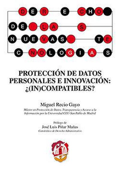 Protección de datos personales e innovación : ¿(in)compatibles?