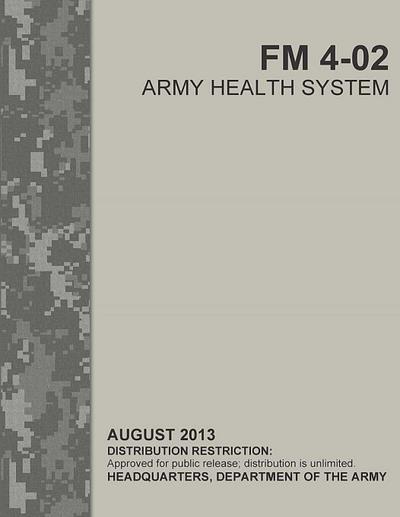 Army Health System (FM 4-02) (ATTP 4-02)