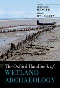 The Oxford Handbook of Wetland Archaeology