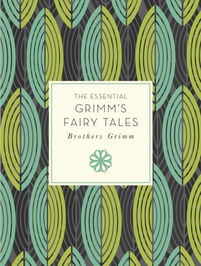 The Essential Grimm’s Fairy Tales