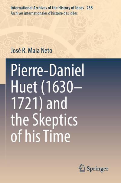 Pierre-Daniel Huet (1630-1721) and the Skeptics of his Time