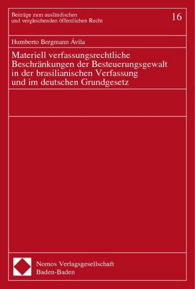 Materiell verfassungsrechtliche Beschränkungen der Besteuerungsgewalt in der brasilianischen Verfassung und im deutschen Grundgesetz