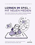 Lernen im Spiel - mit neuen Medien