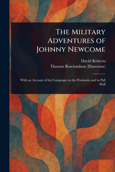 The Military Adventures of Johnny Newcome