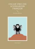 Oscar und die Schwarzen Prinzen