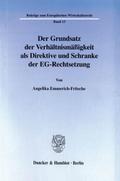 Der Grundsatz der Verhältnismäßigkeit als Direktiv