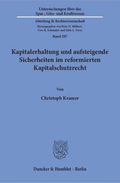 Kapitalerhaltung und aufsteigende Sicherheiten im reformierten Kapitalschutzrecht.