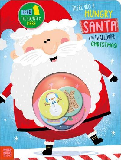 There Was a Hungry Santa Who Swallowed Christmas!