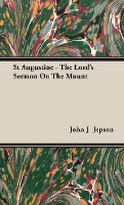 St Augustine - The Lord’s Sermon On The Mount