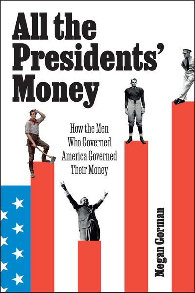 All the Presidents’ Money