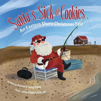 Santa’s Sick of Cookies: An Eastern Shore Christmas Tale