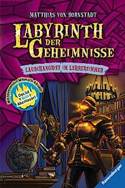Labyrinth der Geheimnisse, Band 3 - Lauschangriff im Lehrerzimmer