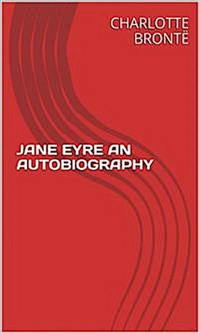 Jane Eyre An Autobiography