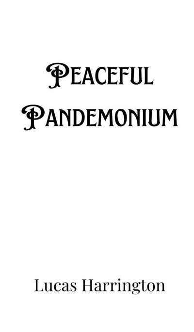 Peaceful Pandemonium