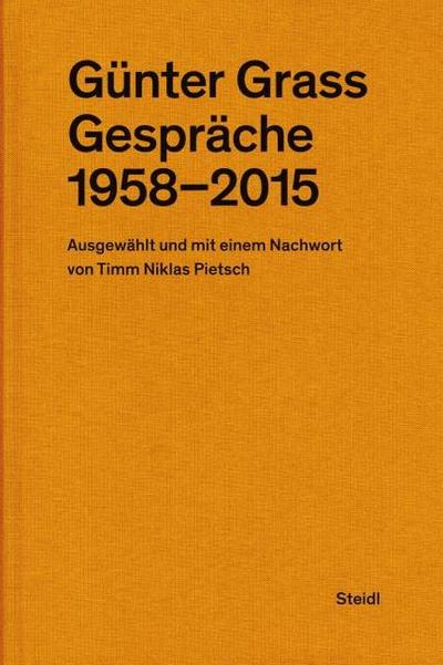 Günter Grass: Gespräche 1958-2015