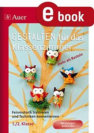 Gestalten Klassenzimmer - mehr als Basteln 1/2
