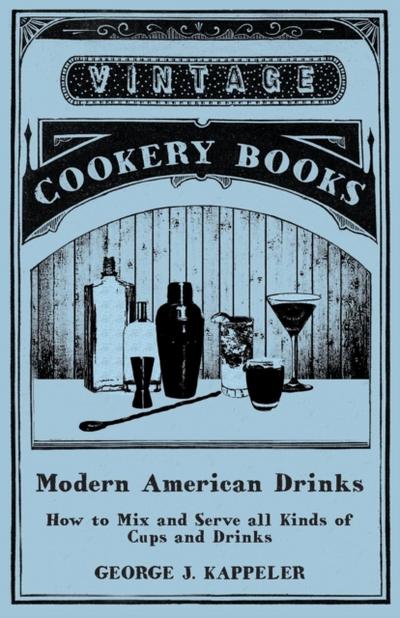 George Kappeler’s Modern American Drinks