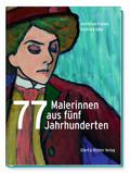 77 Malerinnen aus fünf Jahrhunderten