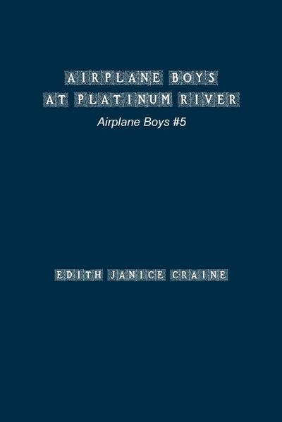Airplane Boys at Platinum River