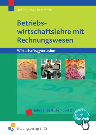 Betriebswirtschaftslehre mit Rechnungswesen für Wirtschaftsgymnasien in Baden-Württemberg
