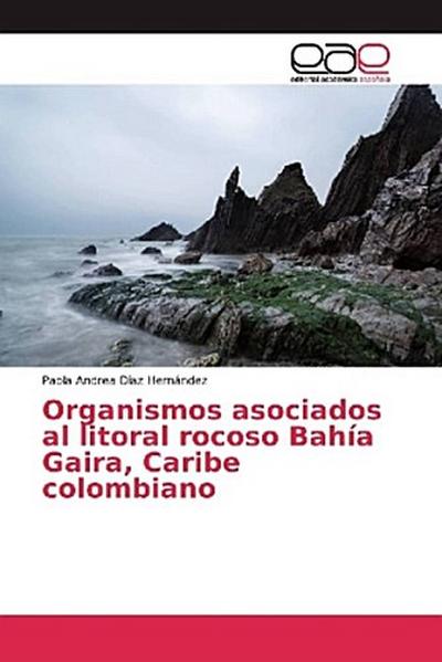 Organismos asociados al litoral rocoso Bahía Gaira, Caribe colombiano