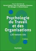 Psychologie du Travail et des Organisations : 120 notions clés - 3e éd.