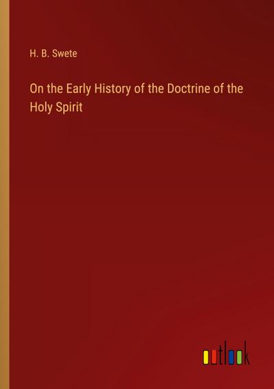 On the Early History of the Doctrine of the Holy Spirit