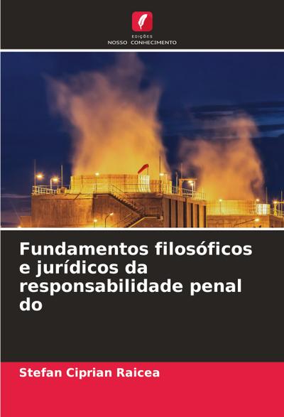 Fundamentos filosóficos e jurídicos da responsabilidade penal do - Stefan Ciprian Raicea