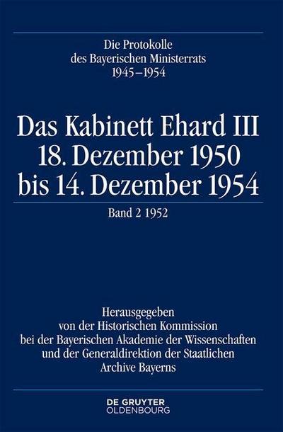 Die Protokolle des Bayerischen Ministerrats 1945-1954 Das Kabinett Ehard III