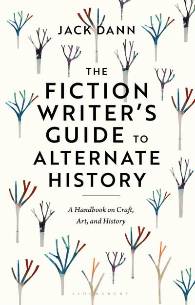 The Fiction Writer’s Guide to Alternate History