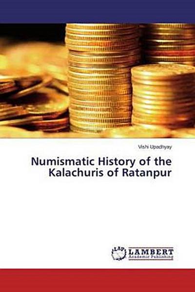 Numismatic History of the Kalachuris of Ratanpur