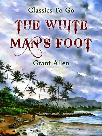 The White Man’s Foot