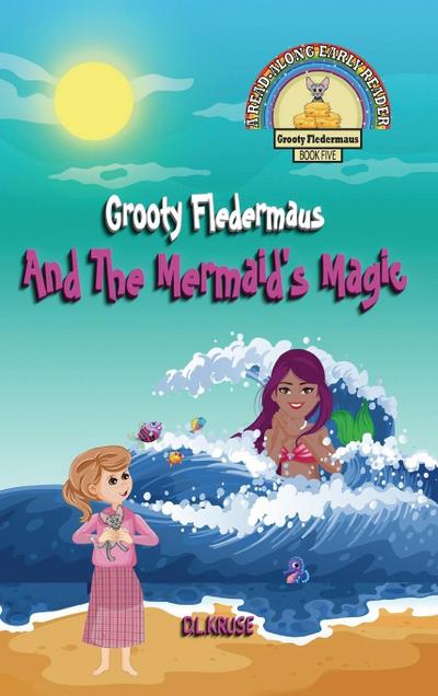 Grooty Fledermaus And The Mermaid’s Magic