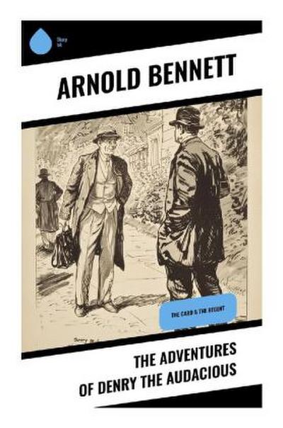 The Adventures of Denry the Audacious