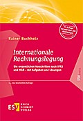 Internationale Rechnungslegung: Die wesentlichen Vorschriften nach IFRS und HGB - mit Aufgaben und Lösungen